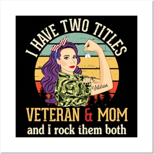 I Have Two Tittles Veteran And Mama Mom And I Rock Them Both Posters and Art